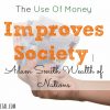 The Use Of Money Improves Society, Adam Smith, wealth of nations
