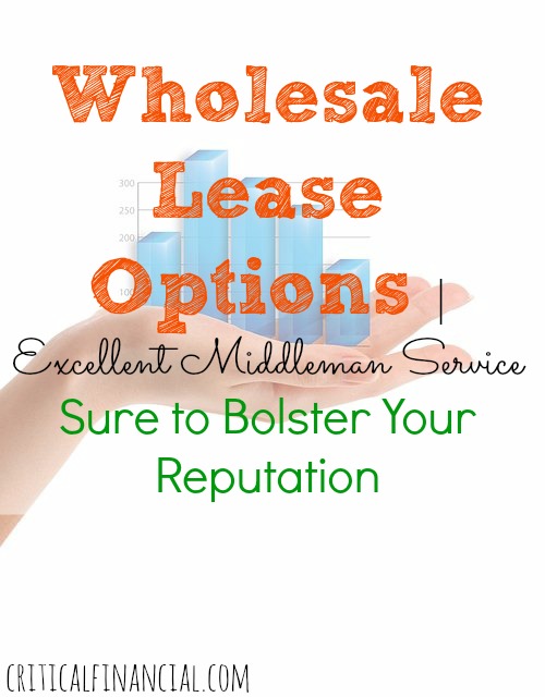 Wholesale Lease Options | Excellent Middleman Service Sure To Bolster Your Reputation