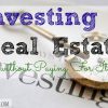 Investing in Real Estate Without Paying