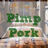 Pimp Pork, pork barrel