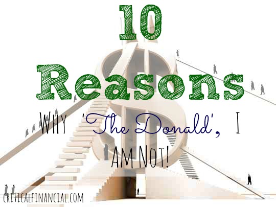 10 Reasons Why 'The Donald', I Am Not!