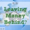 Leaving Money Behind, unclaimed money, unclaimed property