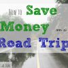 road trip tips, saving money on a road trip, vacation tips