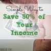 income tips, saving half your income, ways to save your income