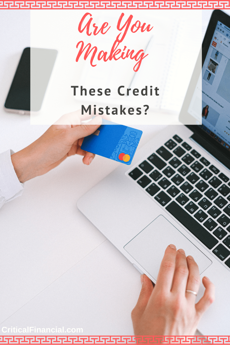 Are You Making These Credit Mistakes